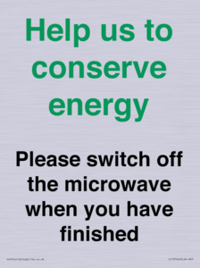Help us to conserve energy - Please switch off the microwave when you have finished